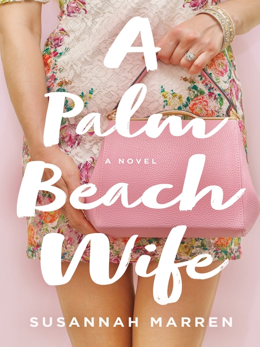 Title details for A Palm Beach Wife by Susannah Marren - Available